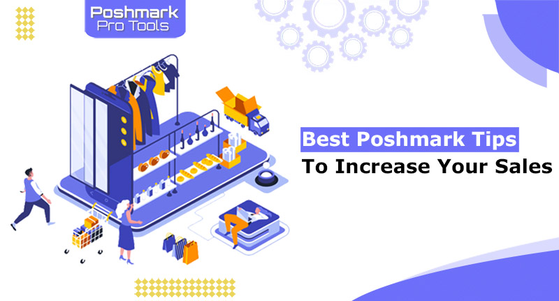 15 Poshmark Tips: To Increase your Sales on Poshmark